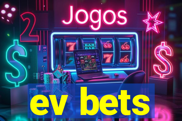 ev bets